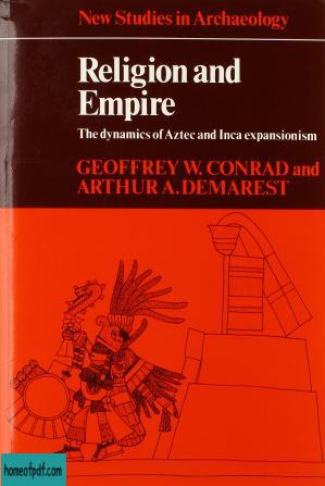 Religion and Empire: The Dynamics of Aztec and Inca Expansionism (New Studies in Archaeology).jpg