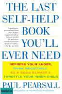 The Last Self-Help Book Youll Ever Need: Repress Your Anger, Think Negatively, Be a Good Blamer, and Throttle Your Inner Child.jpg