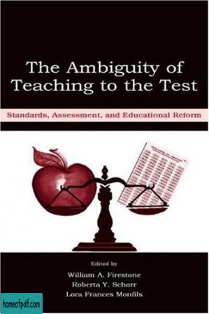 The Ambiguity of Teaching to the Test: Standards, Assessment, and Educational Reform.jpg