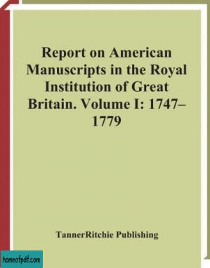 Report on American manuscripts in the Royal Institution of Great Britain, Volume I: 1747-1779.jpg