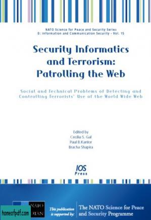 Security Informatics and Terrorism: Patrolling the Web:Social and Technical Problems of Detecting and Controlling Terrorists Use of the World Wide Web ... (Nato Science for Peace and Security).jpg