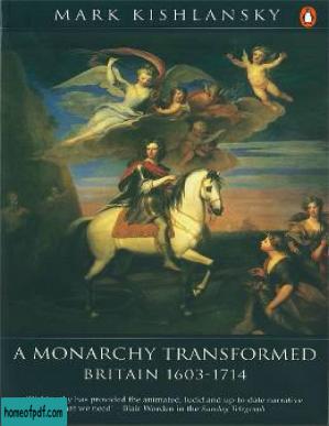 The Penguin History of Britain: A Monarchy Transformed, Britain 1630-1714: A Monarchy Transformed, Britain 1630-1714 v. 6.jpg